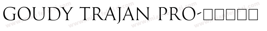 Goudy Trajan Pro字体转换